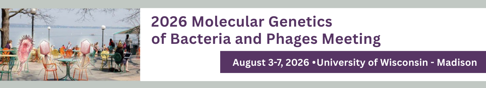 Molecular Genetics of Bacteria and Phages Meeting